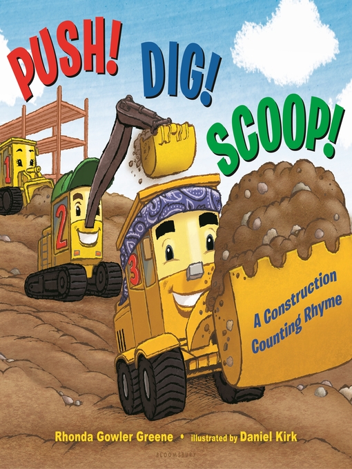 Rhonda Gowler Greene创作的Push! Dig! Scoop!作品的详细信息 - 可供借阅